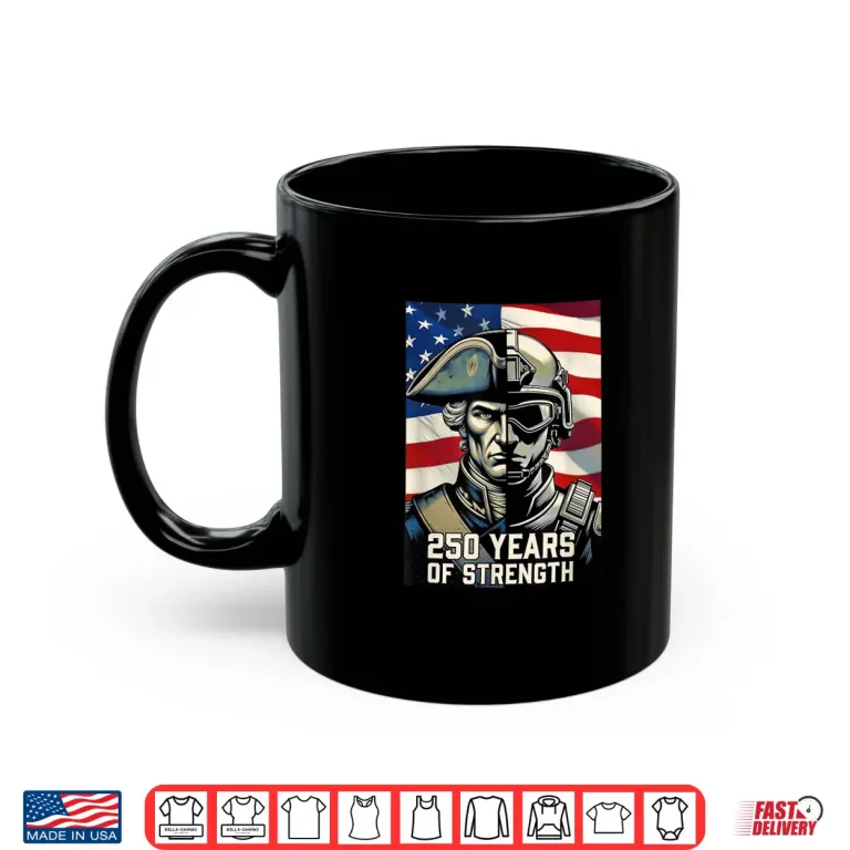 Mug Soldier Patriot 250 Years Strength Shirt