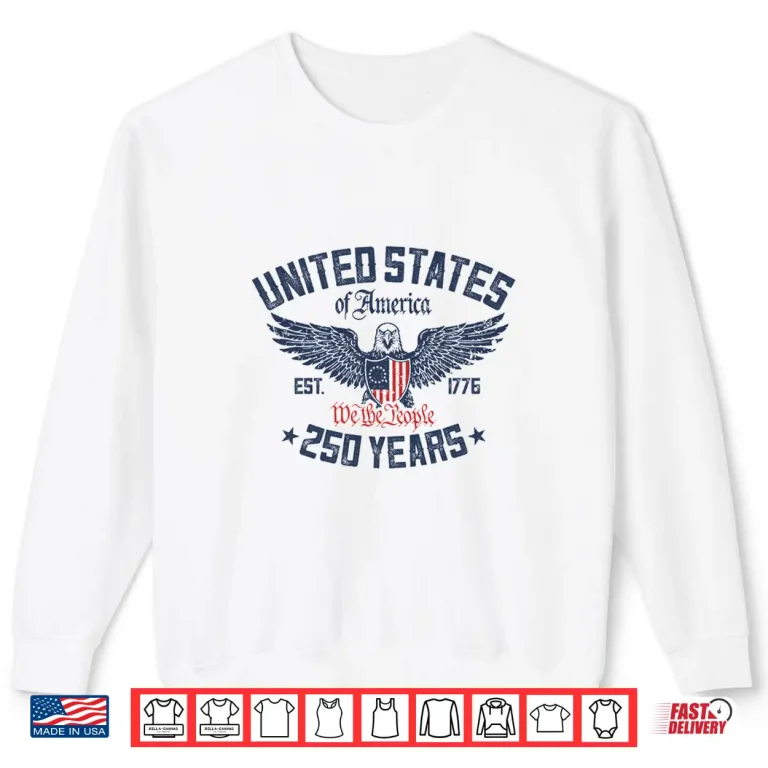 Sweatshirt United States Of America We The People 250 Years 1776 2026 Shirt