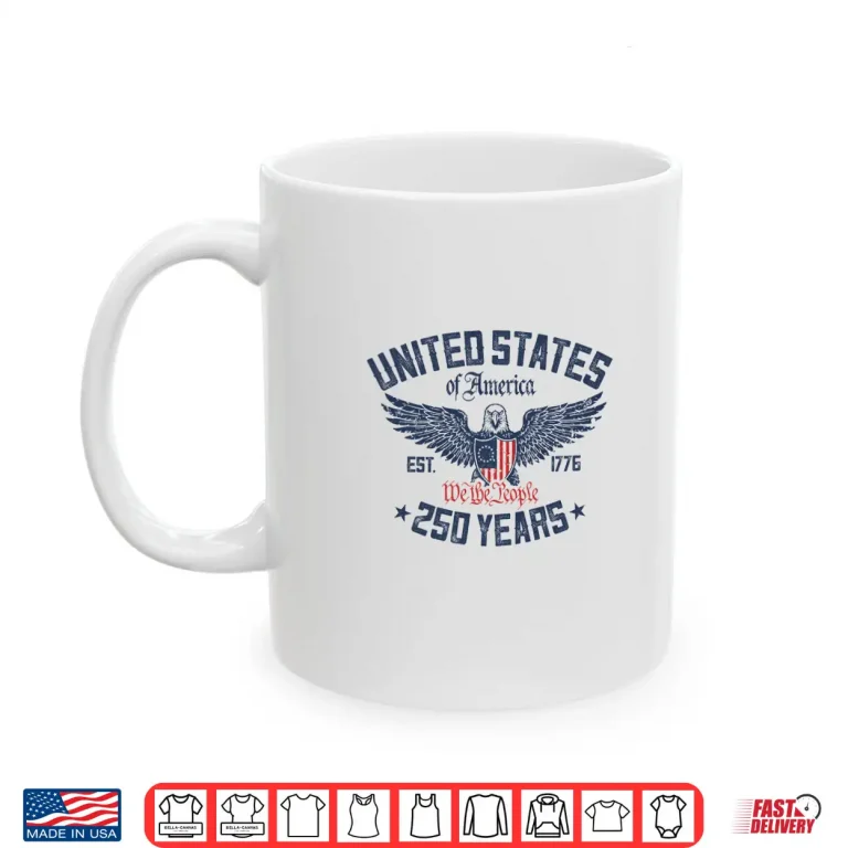 Mug United States Of America We The People 250 Years 1776 2026 Shirt