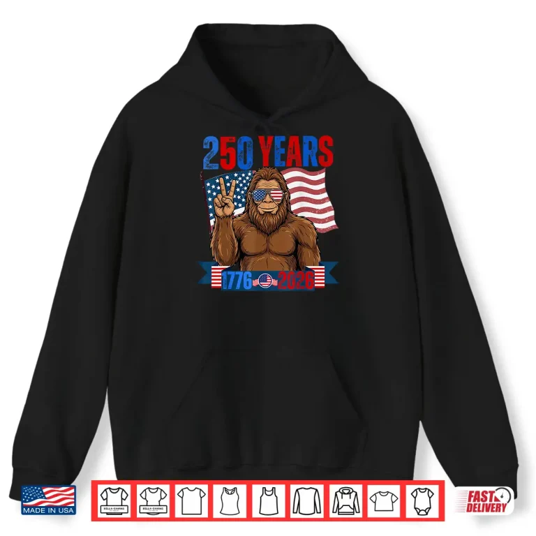 Hoodie 250 Anniversary USA Patriotic Bigfoot 250th 4th of July Shirt