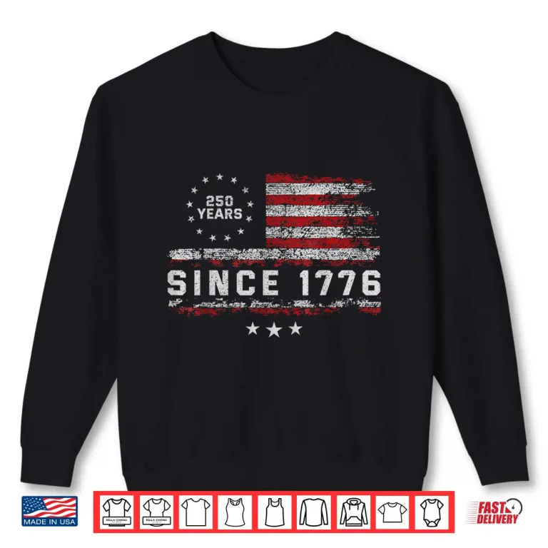 Sweatshirt 250th America US 250 Years Birthday July 4th Shirt
