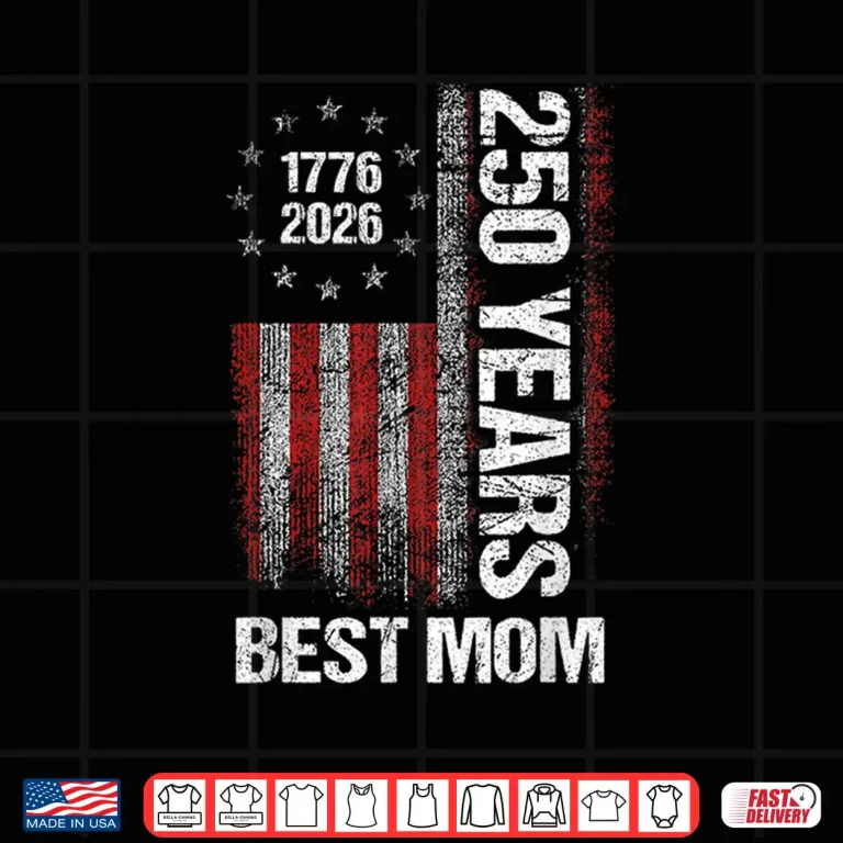 Design Patriotic America 250 Anniversary USA Best Mom 1776 2026 Shirt