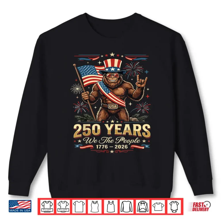 Sweatshirt Patriotic Sasquatch USA Vintage 250 Years Birthday 1776 2026 Shirt