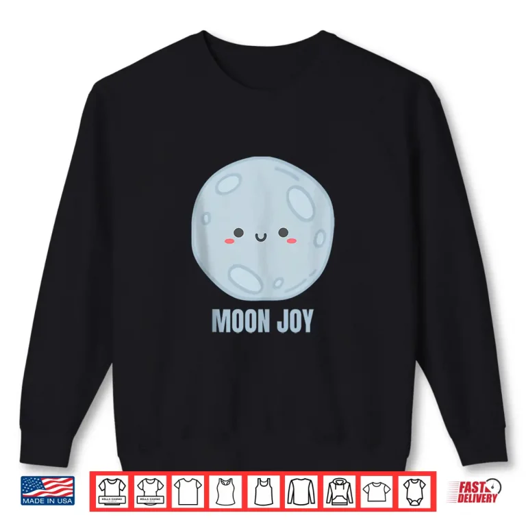 Sweatshirt Cute and Simple Moon Joy Shirt