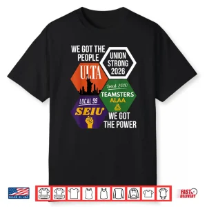 Labor Movement Utla Seiu Aala 2026 We Got The People Union Shirt