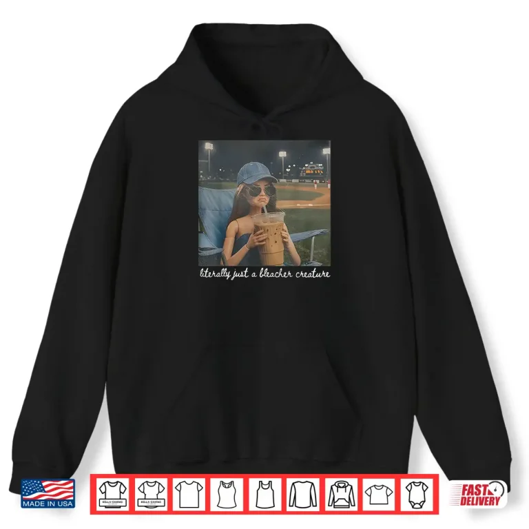 Hoodie Literally Just A Bleacher Creature Funny Doll Face Meme Shirt
