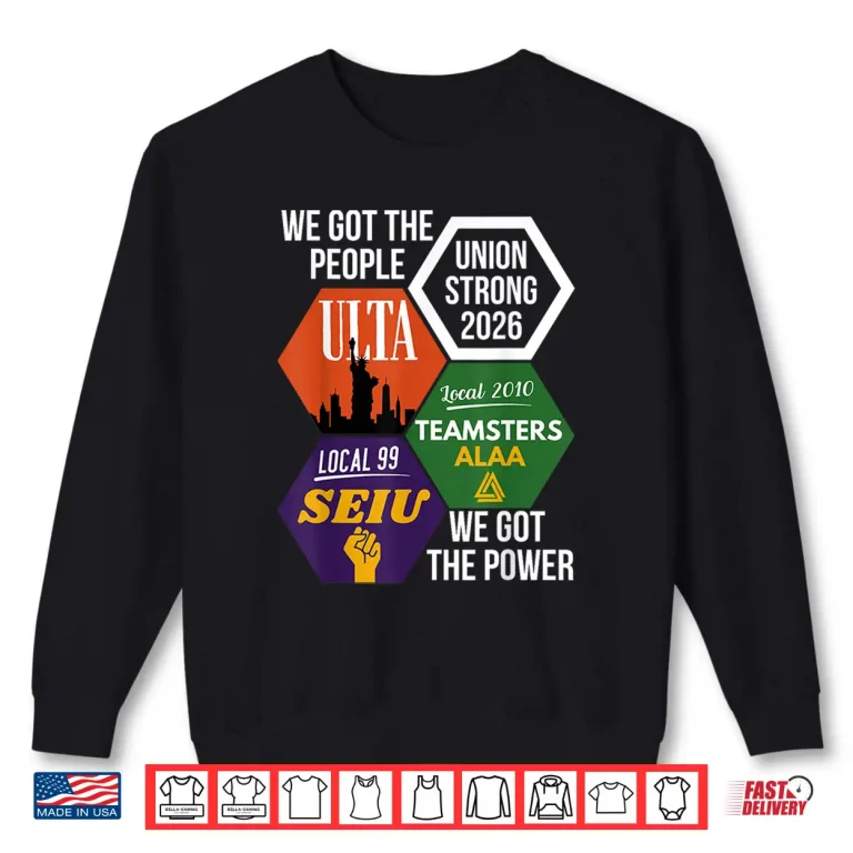 Sweatshirt Labor Movement UTLA SEIU AALA 2026 We Got The People Union Shirt