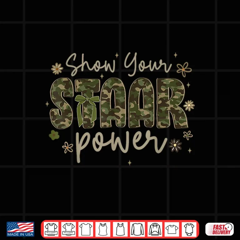 Design Show Your Staar Power Test Day Teacher Camo Testing Exam Shirt