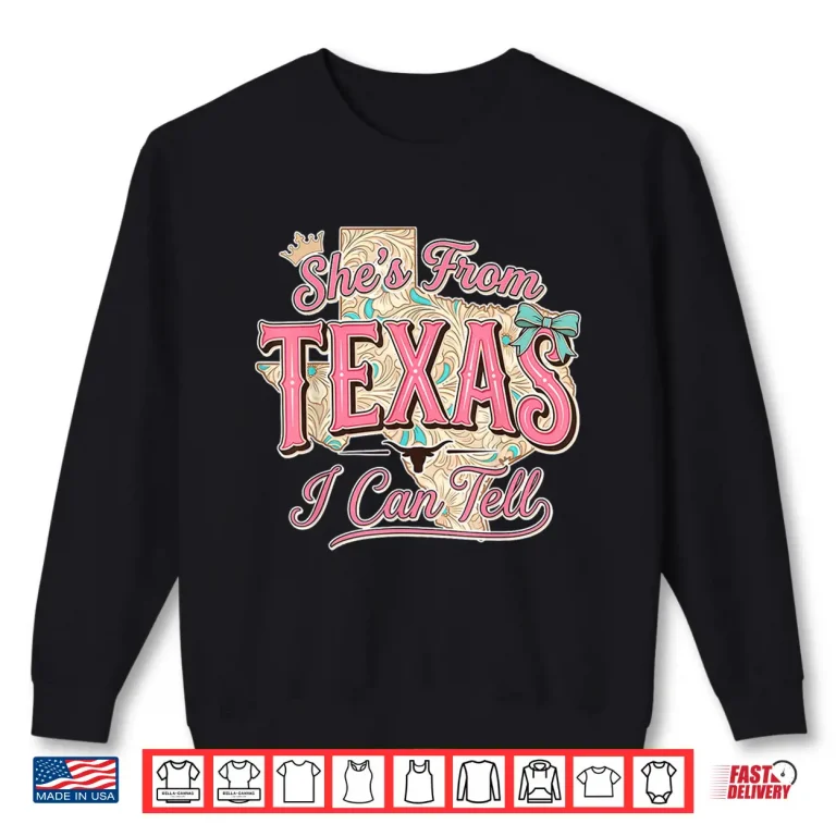 Sweatshirt Shes from Texas I Can Tell Western Texas Retro Vintage Shirt