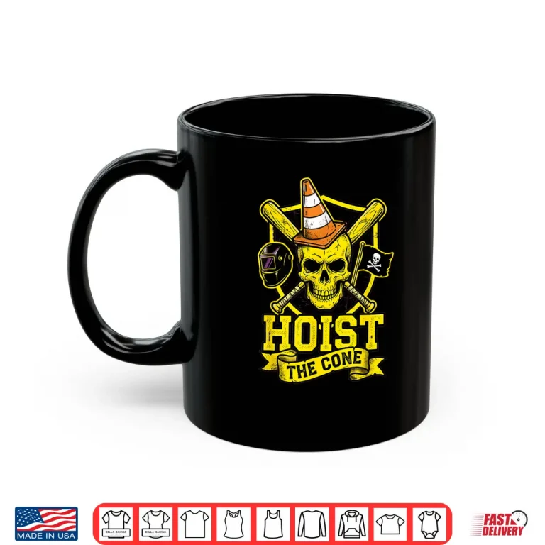 Mug Pirates Hoist The Cone Funny Pirate Traffic Cone Graphic Shirt