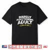 Barely Functioning Adult Shirt