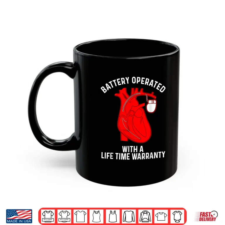 Mug Battery Operated with a Life time Warranty Shirt