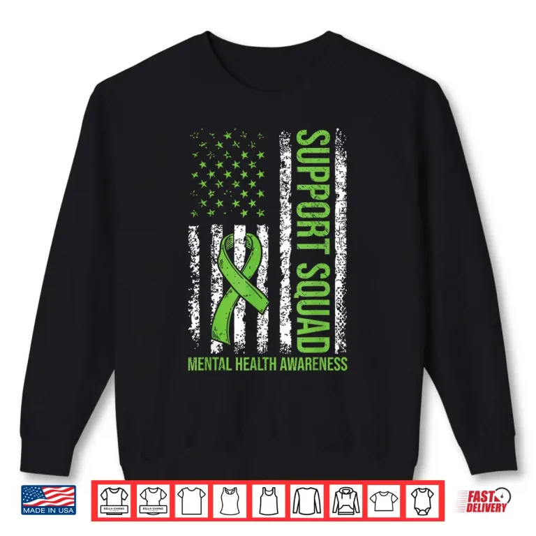 Sweatshirt Support Mental Health Squad Awareness US Flag Green Ribbon Shirt