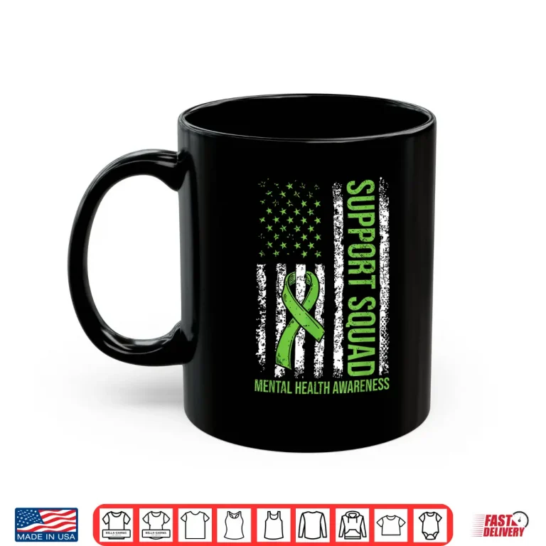Mug Support Mental Health Squad Awareness US Flag Green Ribbon Shirt