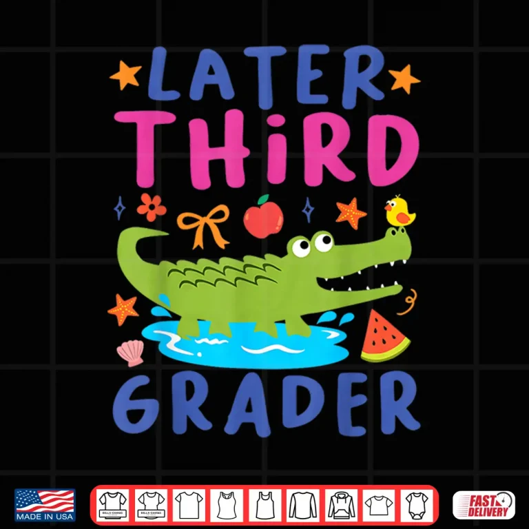 Design Later Gator Funny Alligator Kids Cute Third Grader Shirt