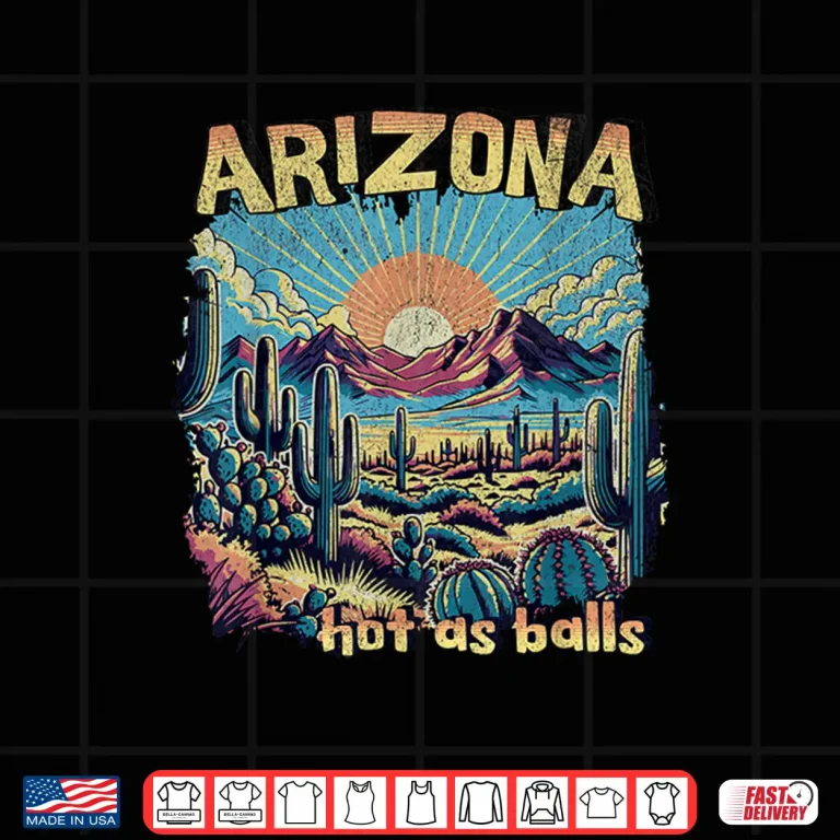 Design Arizona Hot as Balls Funny Backpacking Hiking Camping Travel Shirt