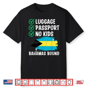 Luggage Passport No Kids Bahamas Bound Backpacking Traveller Shirt