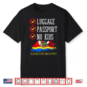 Luggage Passport No Kids Cancun Bound Vacation Trip Matching Shirt