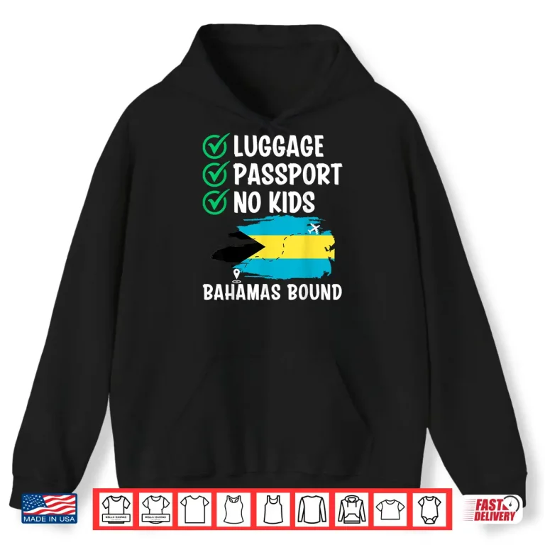 Hoodie Luggage Passport No Kids Bahamas Bound Backpacking Traveller Shirt