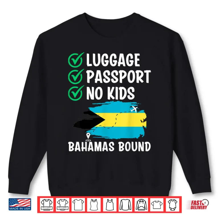 Sweatshirt Luggage Passport No Kids Bahamas Bound Backpacking Traveller Shirt