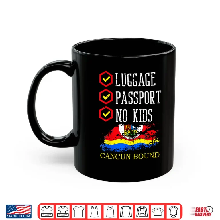 Mug Luggage Passport No Kids Cancun Bound Vacation Trip Matching Shirt