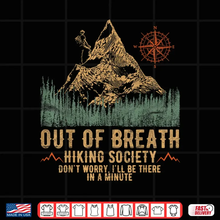 Design Out Of Breath Hiking Society Funny Mountain Climbing Shirt