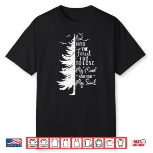 And Into The Forest Hiking Lover Backpacking Climber Shirt