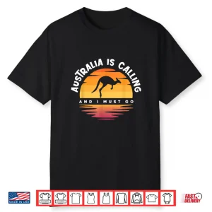 Australia Is Calling And I Must Go Backpacking Gift Shirt