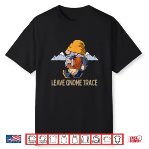 Cute Hiking Gnomes Mountain Lovers Camping Funny Gnome Pun Shirt