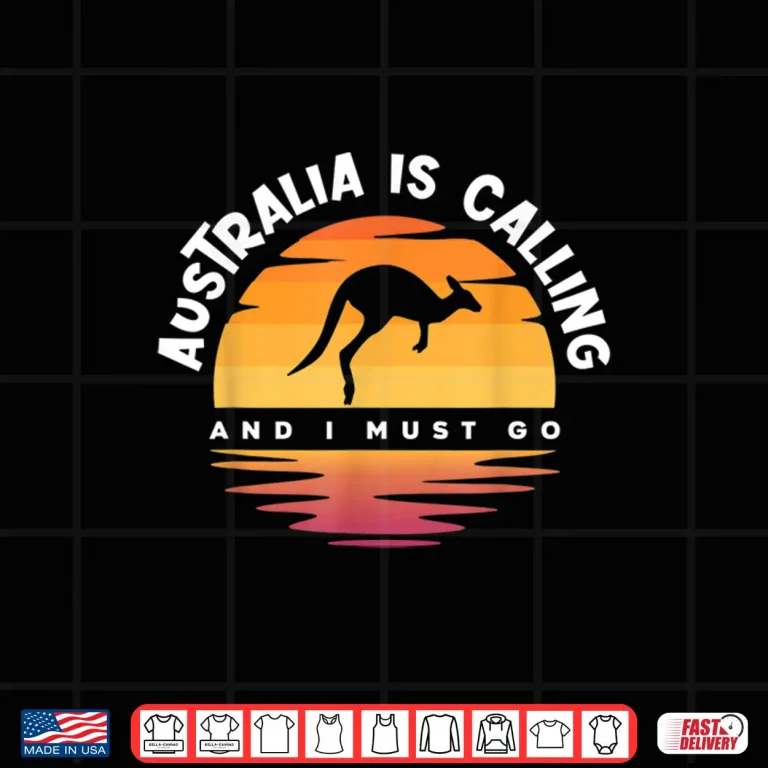 Design Australia Is Calling And I Must Go Backpacking Gift Shirt