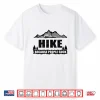Funny Hike Because People Suck Gift For Men Women Hiking Shirt