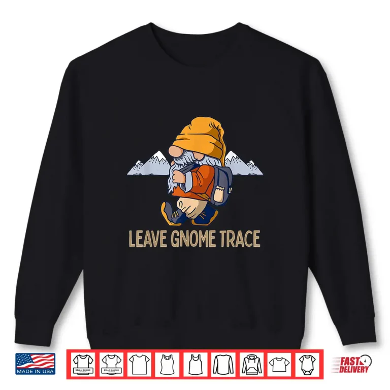 Sweatshirt Cute Hiking Gnomes Mountain Lovers Camping Funny Gnome Pun Shirt