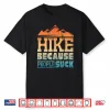 Funny Hiking Art For Men Women Hiker Backpacking Hike Hiking Shirt