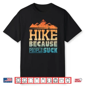 Funny Hiking Art For Men Women Hiker Backpacking Hike Hiking Shirt