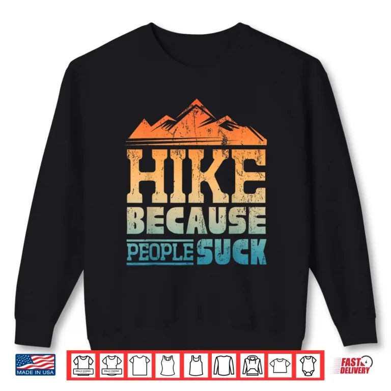 Sweatshirt Funny Hiking Art For Men Women Hiker Backpacking Hike Hiking Shirt