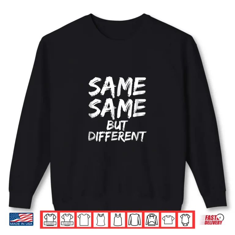 Sweatshirt Same Same But Different Shirt. Funny Travel Thailand Shirt
