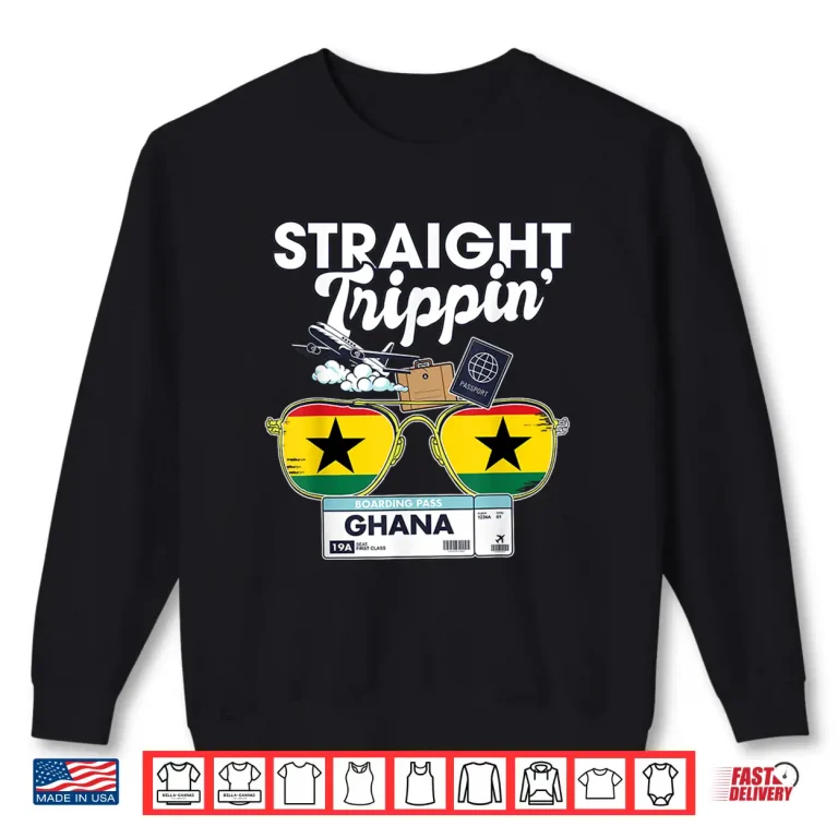 Sweatshirt Straight Trippin Ghana Vacation Tour Travel Trip Matching Shirt