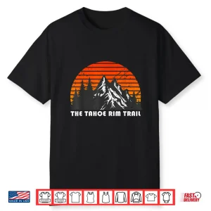 Thru Hiking The Tahoe Rim Trail Shirt