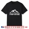 Cool I Poop Outside   Funny Outdoor Pooping Camping Fan Gift Shirt