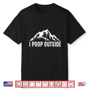 Cool I Poop Outside   Funny Outdoor Pooping Camping Fan Gift Shirt