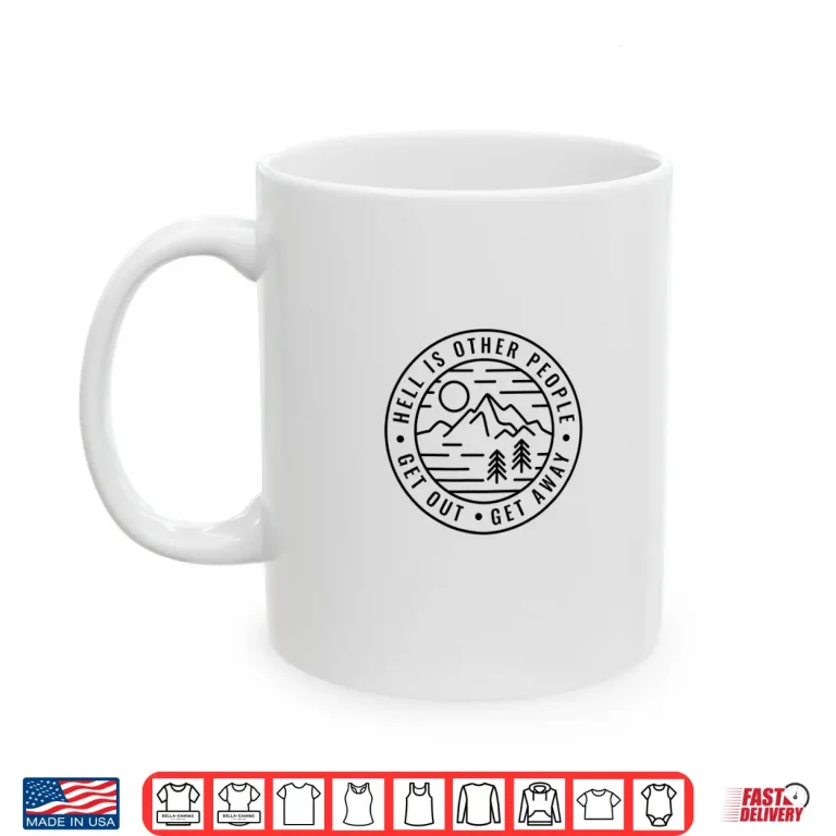 Mug Hiking Backpacking Hell Is Other People Funny Camping Shirt