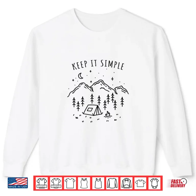Sweatshirt Keep It Simple Campfire Nature Lover Tent Minimalist Camping Shirt