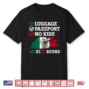 Luggage Passport No Kids Mexico Bound Vacation Trip Matching Shirt
