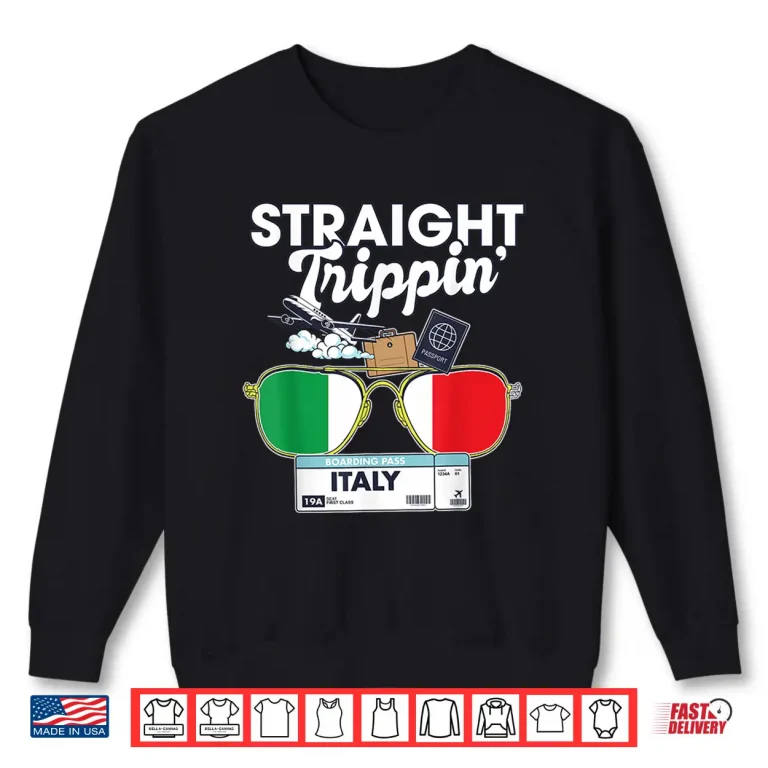 Sweatshirt Straight Trippin Italy Vacation Tour Travel Trip Matching Shirt
