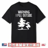 Cool Warning I Pee Outside   Funny Girl Peeing Camping Gift Shirt