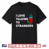 I Love Talking To Strangers Funny Backpacking Camping Shirt