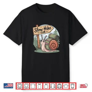 Slow Hiking Club Snail Funny Outdoors Backpacking Trail Walk Shirt