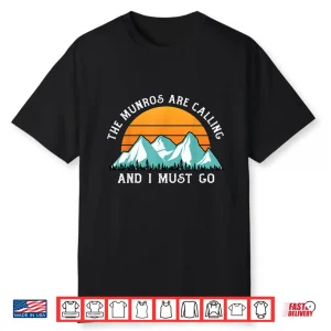 The Munros Are Calling And I Must Go Munro Bagging Gifts Shirt