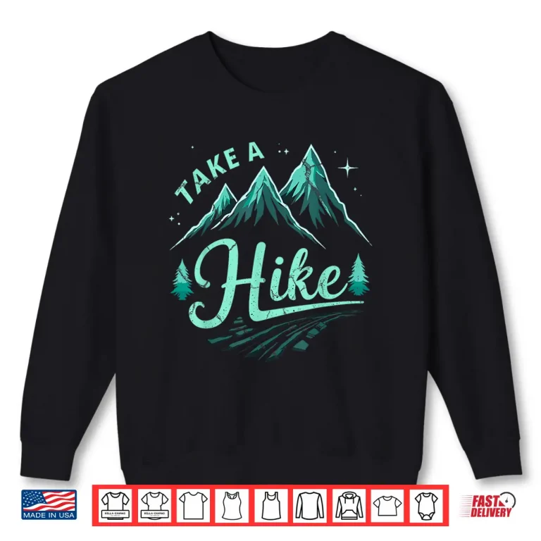 Sweatshirt Funny Vintage Mountain Hiking Take a Hike Backpacking Shirt