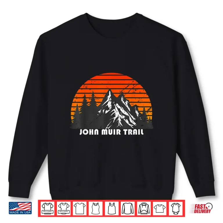 Sweatshirt JMT Thru Hiking the John Muir Trail Shirt